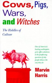 book Cows, Pigs, Wars, and Witches: The Riddles of Culture