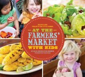 book At the Farmers' Market with Kids: Recipes and Projects for Little Hands