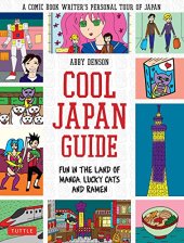 book Cool Japan Guide: Fun in the Land of Manga, Lucky Cats and Ramen