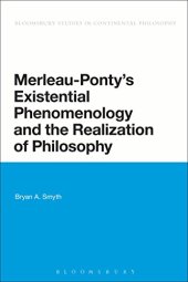 book Merleau-Ponty's Existential Phenomenology and the Realization of Philosophy