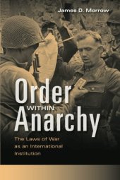 book Order within Anarchy: The Laws of War as an International Institution