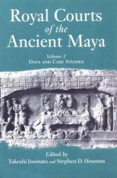 book Royal Courts of the Ancient Maya: Volume 2: Data and Case Studies