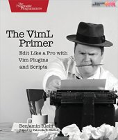 book The VimL Primer: Edit Like a Pro with Vim Plugins and Scripts