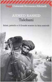 book Talebani. Islam, petrolio e il Grande scontro in Asia centrale