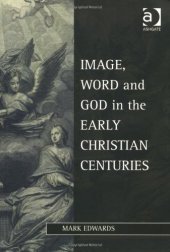 book Image, Word and God in the Early Christian Centuries