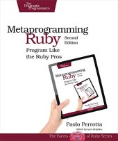 book Metaprogramming Ruby 2: Program Like the Ruby Pros