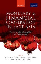 book Monetary and Financial Cooperation in East Asia: The State of Affairs After the Global and European Crises