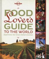 book Food Lover's Guide to the World: Experience the Great Global Cuisines