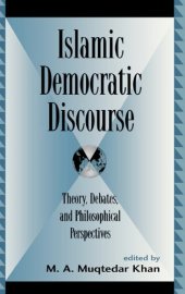 book Islamic Democratic Discourse: Theory, Debates, and Philosophical Perspectives