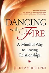 book Dancing with Fire: A Mindful Way to Loving Relationships