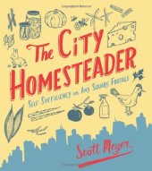 book The City Homesteader: Self-Sufficiency on Any Square Footage