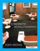 book Cybernetic Revolutionaries: Technology and Politics in Allende’s Chile