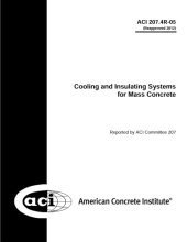 book ACI 207.4R-05: Cooling and Insulating Systems for Mass Concrete (Reapproved 2012)