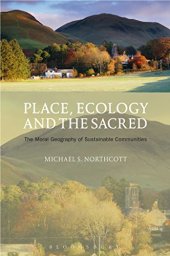 book Place, Ecology and the Sacred: The Moral Geography of Sustainable Communities