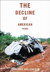 book The Decline of American Power: The U.S. in a Chaotic World