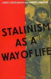 book Stalinism as a Way of Life: A Narrative in Documents