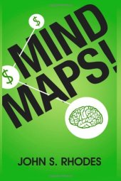 book Mind Maps: How to Improve Memory, Writer Smarter, Plan Better, Think Faster, and Make More Money