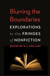 book Blurring the Boundaries: Explorations to the Fringes of Nonfiction