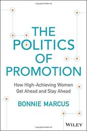 book The Politics of Promotion: How High-Achieving Women Get Ahead and Stay Ahead