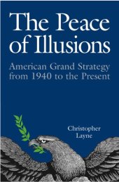 book The Peace of Illusions: American Grand Strategy from 1940 to the Present