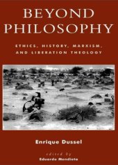 book Beyond Philosophy: Ethics, History, Marxism, and Liberation Theology