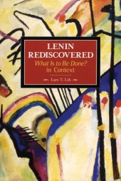 book Lenin Rediscovered: What Is to Be Done? In Context