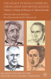 book The Legacy of Rosa Luxemburg, Oskar Lange, and Michal Kalecki: Volume 1 of Essays in Honour of Tadeusz Kowalik