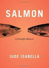 book Salmon:  A Scientific Memoir