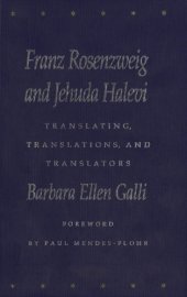 book Franz Rosenzweig and Jehuda Halevi: Translating, Translations, and Translators