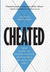 book Cheated: The UNC Scandal, the Education of Athletes, and the Future of Big-Time College Sports