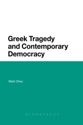 book Greek Tragedy and Contemporary Democracy