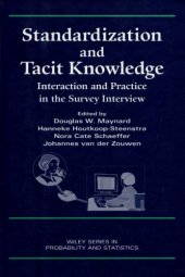 book Standardization and Tacit Knowledge: Interaction and Practice in the Survey Interview