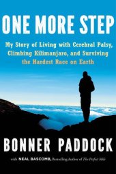 book One More Step: My Story of Living with Cerebral Palsy, Climbing Kilimanjaro, and Surviving the Hardest Race on Earth