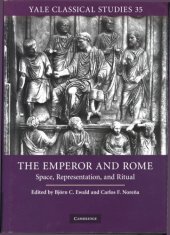 book The emperor and Rome: space, representation, and ritual