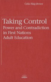 book Taking Control: Power and Contradiction in First Nations Adult Education