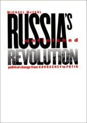 book Russia's Unfinished Revolution: Political Change from Gorbachev to Putin