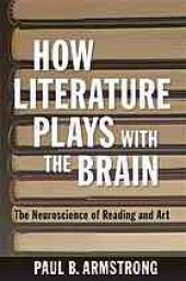 book How literature plays with the brain : the neuroscience of reading and art