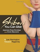 book Shibari You Can Use: Japanese Rope Bondage and Erotic Macramé