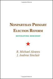 book Nonpartisan Primary Election Reform: Mitigating Mischief