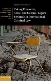 book Taking Economic, Social and Cultural Rights Seriously in International Criminal Law