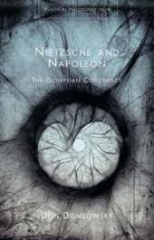 book Nietzsche and Napoleon: The Dionysian Conspiracy