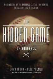 book The Hidden Game of Baseball: A Revolutionary Approach to Baseball and Its Statistics