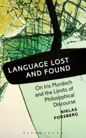 book Language Lost and Found: On Iris Murdoch and the Limits of Philosophical Discourse