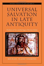 book Universal Salvation in Late Antiquity: Porphyry of Tyre and the Pagan-Christian Debate