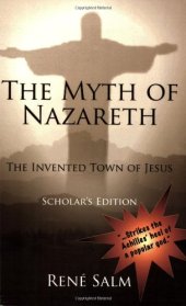 book The Myth of Nazareth: The Invented Town of Jesus