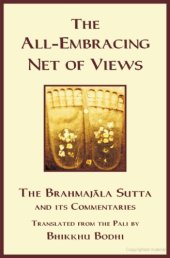 book The Discourse on the All - Embracing Net of Views: The Brahmajala Sutta and its commentaries