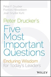 book Peter Drucker's Five Most Important Questions: Enduring Wisdom for Today's Leaders