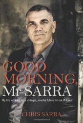 book Good Morning, Mr Sarra: My Life Working for a Stronger, Smarter Future for Our Children