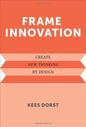 book Frame Innovation: Create New Thinking by Design