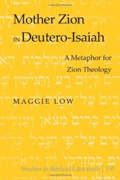 book Mother Zion in Deutero-Isaiah: A Metaphor for Zion Theology